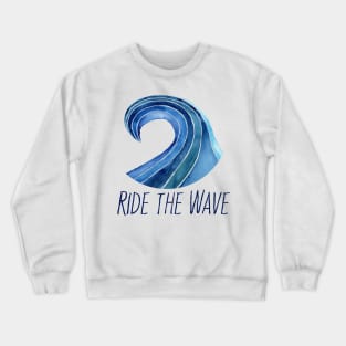 Ride the wave with text Crewneck Sweatshirt